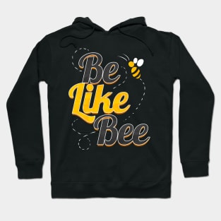 Be like Bee - The Honey and Bee Hoodie